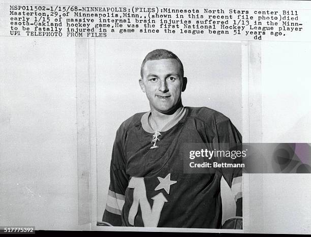 Minnesota North Stars center Bill Masterson of Minneapolis, Minnesota died early 1/15 of massive internal brain injuries suffered 1/13 in the...