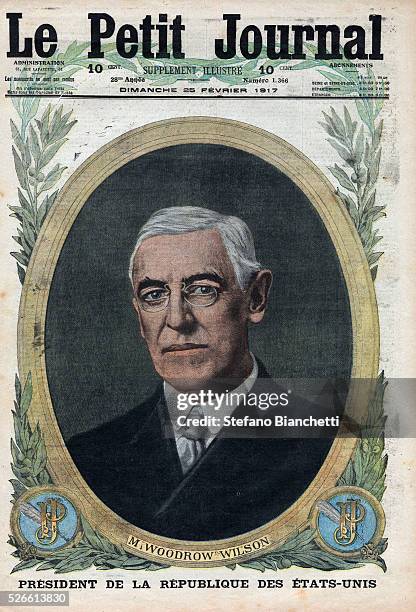 World War I, Portrait of Thomas Woodrow Wilson , President of the United States from 1913 to 1921, frontpage of French newspaper "Le petit journal"...