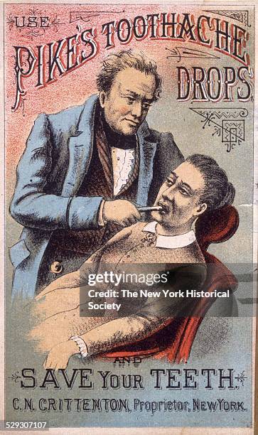 Use Pike's Toothache Drops and Save Your Teeth, undated. C.N. Crittenton, Proprietor, NY.