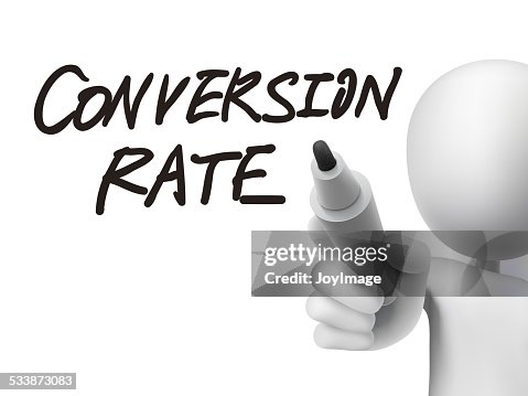 Conversion Rate Words Written By 3d Man High-Res Vector Graphic - Getty ...