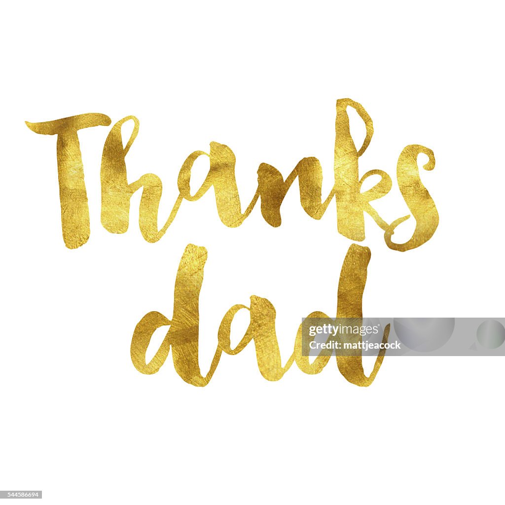 Dad Gold Script Text Thanks Dad Gold Foil Message High-Res Vector Graphic - Getty Images