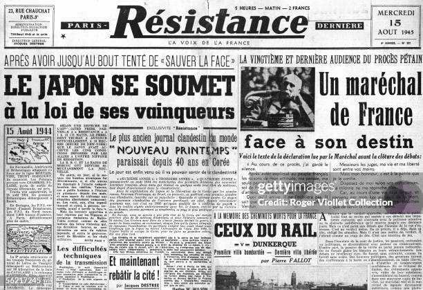 Resistance", August 15, 1945 : surrender of the Japan, death sentence of the marshal Petain.