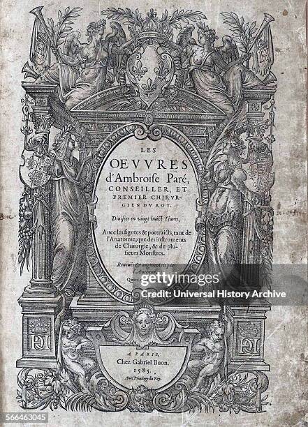 Title page of 'Les oeuures dAmbroise Pare´' 1585 by Ambroise Pare´, 1510-1590 French surgeon and anatomist.