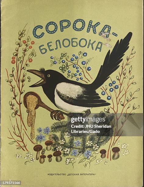 Cover of a Russian Fairy Tale entitled "The White-Sided Magpie" with a bird surrounded by branches and mushrooms and flowers published by Detskaya...