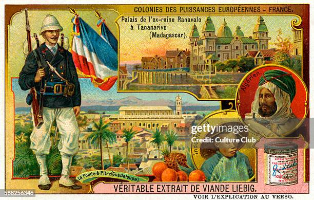 Colonies of the European Powers: France. Showing: French soldier, Palace of Ex- Queen Ranavalo at Tananrive, Magagascar; Pointe-à-Pitre, Guadeloupe;...