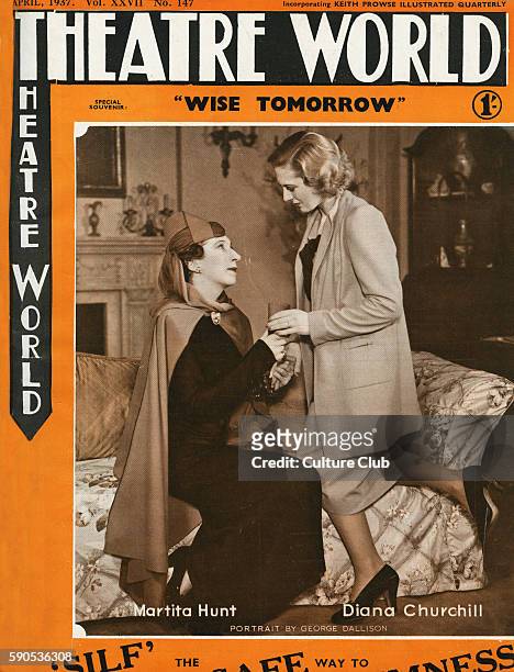 Martita Hunt and Diana Churchill in 'Wise Tomorrow' by Stephen Powys. Theatre World Cover April 1937 M.H. 30 January 1899 Ð 13 June 196-) D.C. 21...