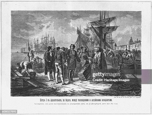 Peter I in Arkhangelsk between the Dutch and English merchants, 19th century. Found in the collection of Russian State Library, Moscow. Artist :...