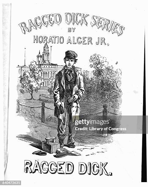 The title page of a Horatio Alger story about "Ragged Dick" features a portrait of the young hero as a poor bootblack. In Alger's inspirational...