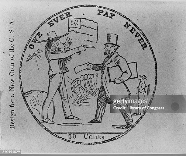 An anti-Confederacy cartoon shows the design for a new coin of the Confederacy inscribed in the coin is the slogan "Owe Ever . Pay Never", 1860.