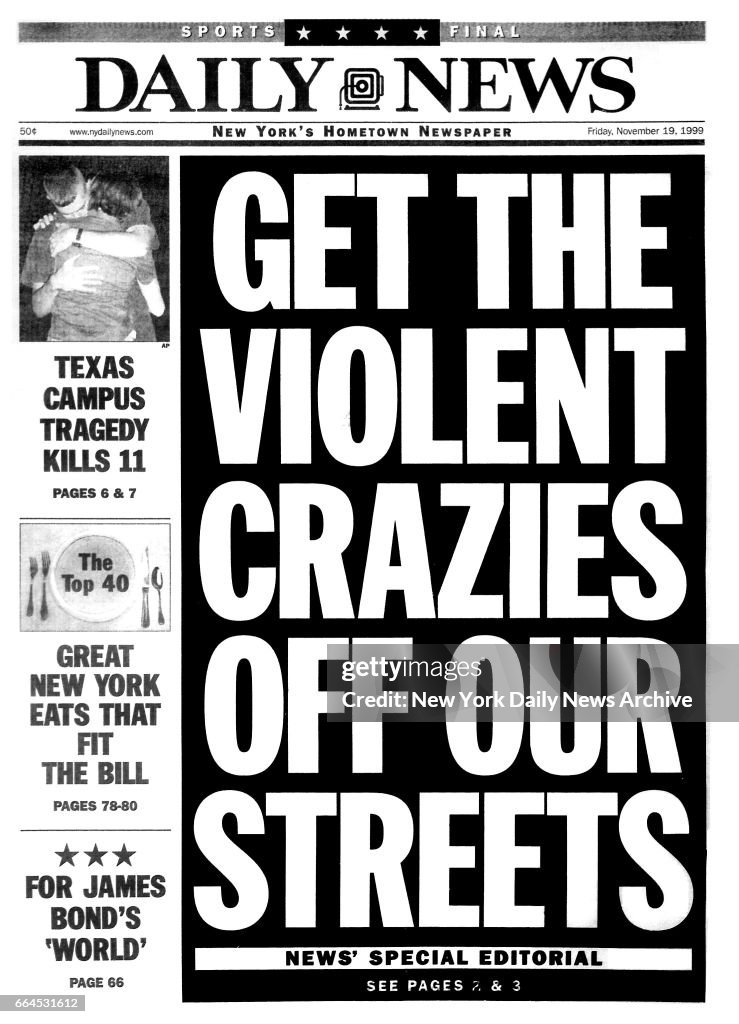 New York Daily News front page Friday, November 19, 1999, GET THE VIOLENT CRAZIES OFF OUR STREETS