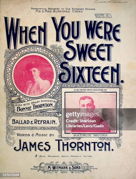 Sheet music cover image of the song 'When You Were Sweet Sixteen Ballad and Refrain', with original authorship notes reading 'Words and Music by...