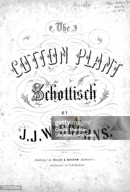 Sheet music cover image of the song 'the Cotton Plant Schottisch', with original authorship notes reading 'By JJ Wm Bruhns', United States, 1853. The...