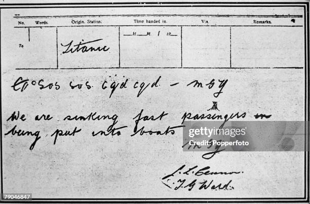 Shipping Disasters, The "Titanic", pic: circa April 15th 1912, A copy of the last message sent from the "Titanic" which tells of passengers being put...