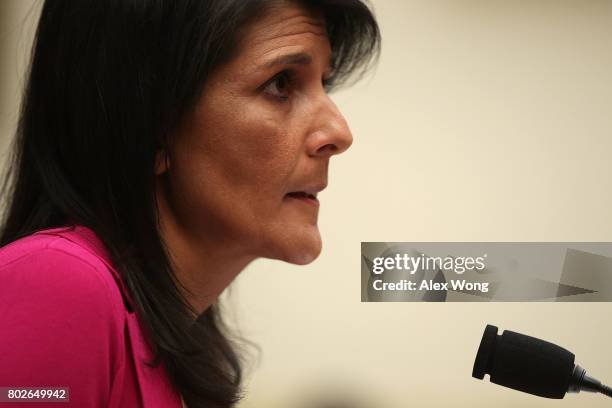 Ambassador to the United Nations Nikki Haley testifies during a hearing before the House Foreign Affairs Committee June 28, 2017 on Capitol Hill in...