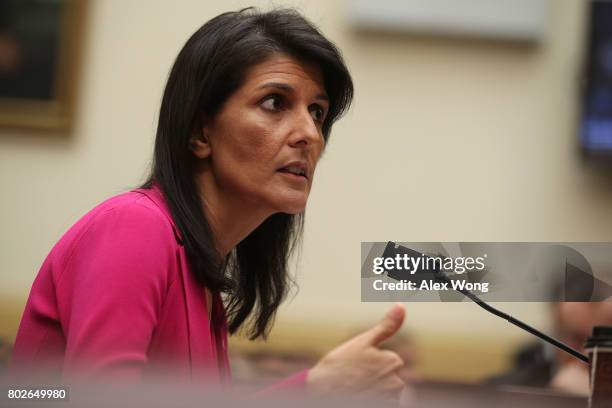 Ambassador to the United Nations Nikki Haley testifies during a hearing before the House Foreign Affairs Committee June 28, 2017 on Capitol Hill in...