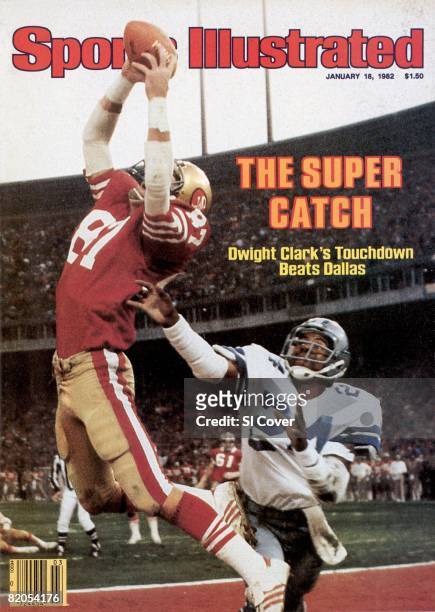 January 18, 1982 Sports Illustrated via Getty Images Cover: Football: NFC Playoffs: San Francisco 49ers Dwight Clark in action, making catch and...