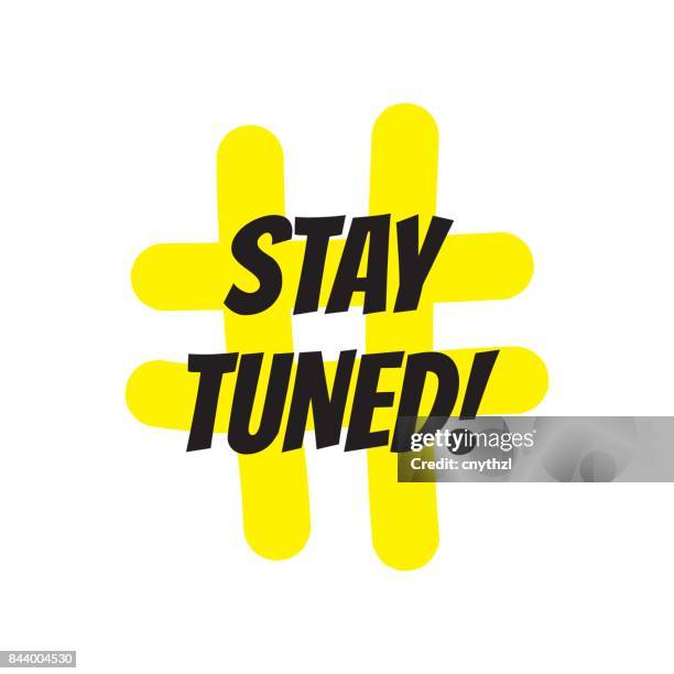 stay tuned - stay tuned stock illustrations