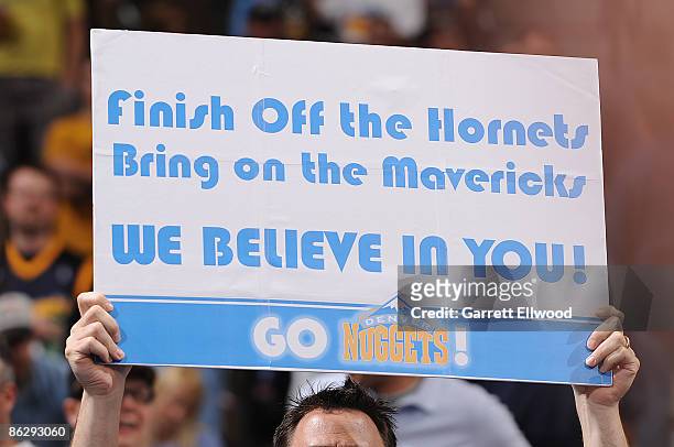 Fan of the Denver Nuggets holds up a sign against the New Orleans Hornets during Game Five of the Western Conference Quarterfinals during the 2009...