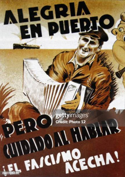 Republican propaganda warning during the Spanish Civil War. 'Alegria en puerto; pero cuidado al hablar; el fascismo acecha' .