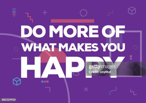 inspirational and motivational quotes and sayings. do more of what make you happy - effortless experience stock illustrations