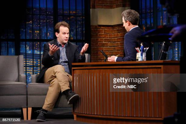 Episode 622 -- Pictured: Comedian Mike Birbiglia talks with host Seth Meyers during an interview on December 7, 2017 --