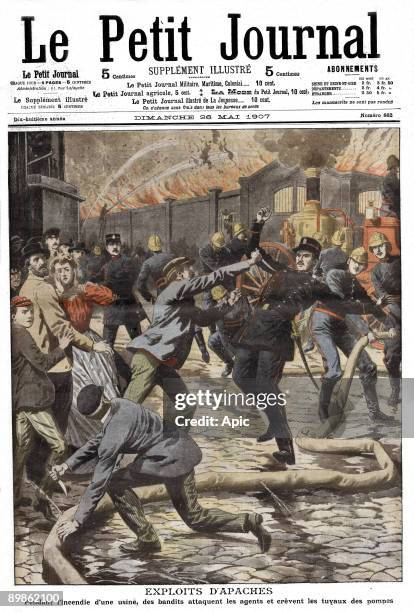 Frontpage of french newspaper "Le Petit Journal" may 26, 1907 : bandits bursting fire hose during fire in a factory in Paris