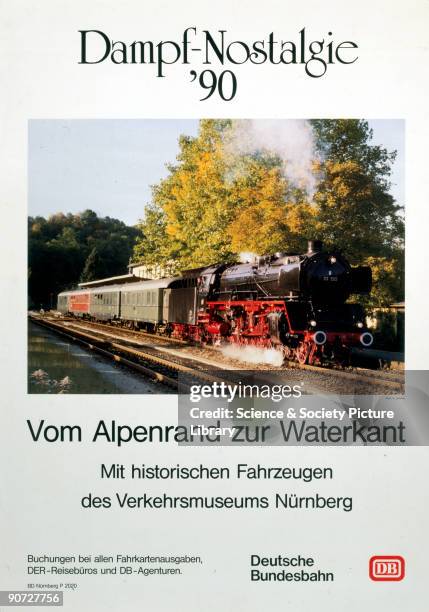 �Dampf-Nostalgie '90 vom Alpenrand zur Waterkant'. Poster produced to promote a museum in Germany, showing a photograph of a steam locomotive....