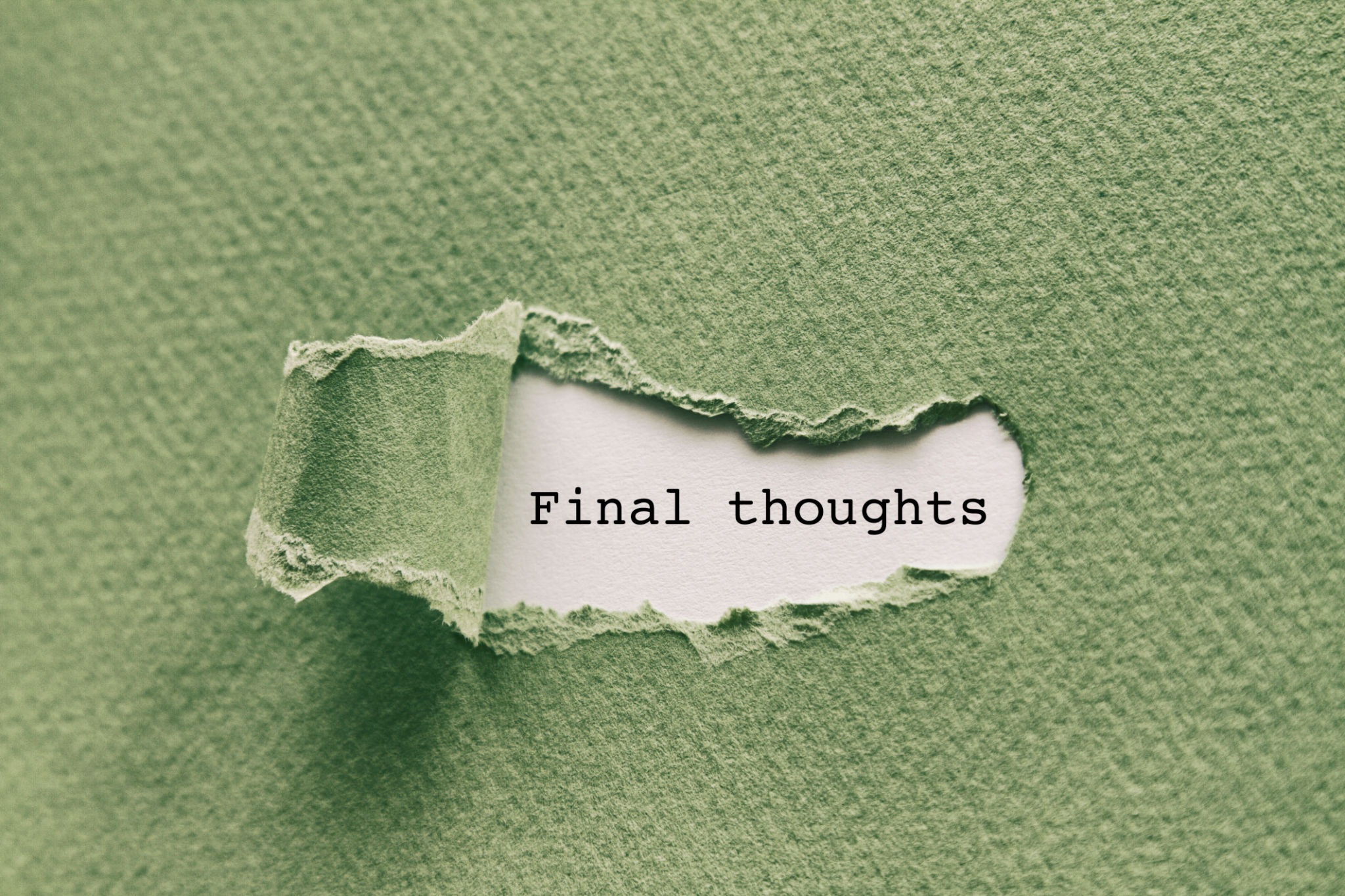 Final thoughts Final thoughts