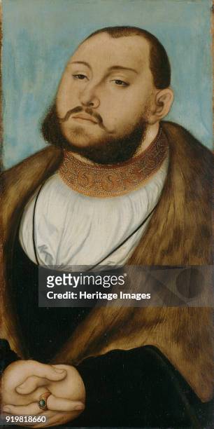 John Frederick I, Elector of Saxony , 1532. Found in the collection of Germanisches Nationalmuseum, Nuremberg.