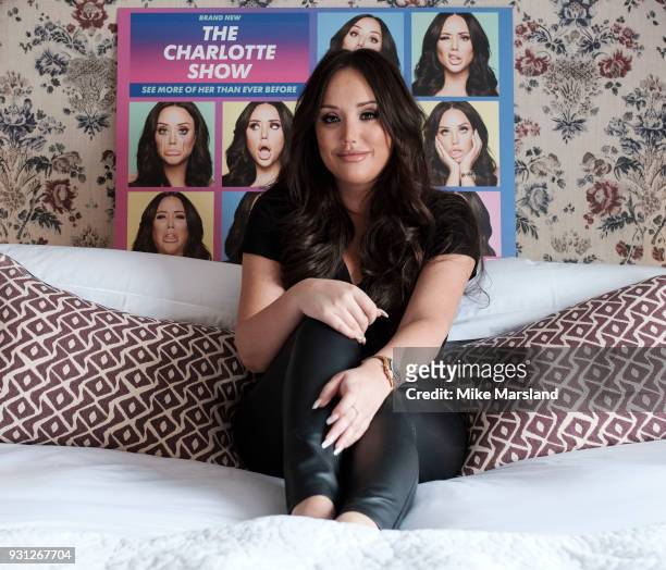 Charlotte Crosby during 'The Charlotte Show' photocall at Charlotte Street Hotel on March 13, 2018 in London, England.