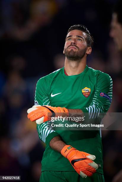 Alisson Becker of Roma reacts during the UEFA Champions League Quarter Final first leg match between FC Barcelona and AS Roma at Camp Nou on April 4,...