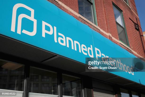 Sign hangs above a Planned Parenthood clinic on May 18, 2018 in Chicago, Illinois. The Trump administration is expected to announce a plan for...