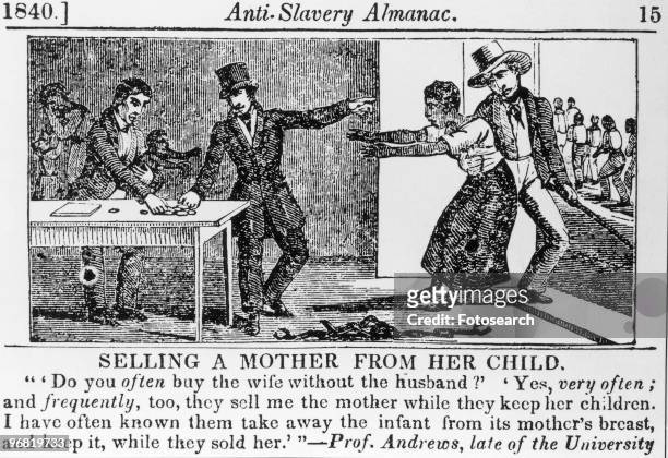 An Engraving with text of a Black Female being taken from her child with text 'Selling A Mother From Her Child' circa 1840.