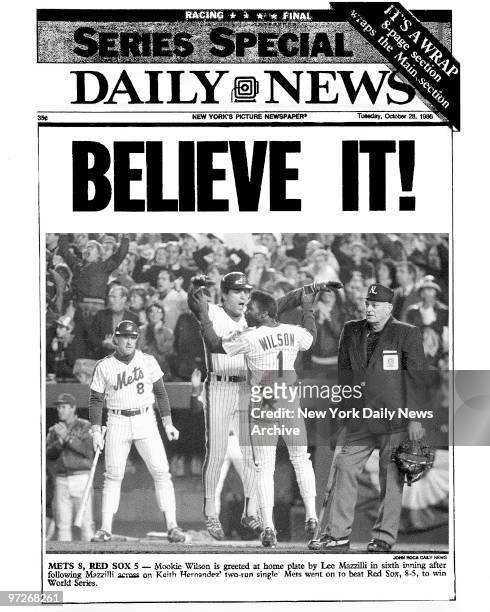 Daily News front page October 28 Headlines: BELIEVE IT!, Mets 8, Red Sox 5 -- Mookie Wilson is greeted at home plate by Lee Mazzilli in sixth inning...