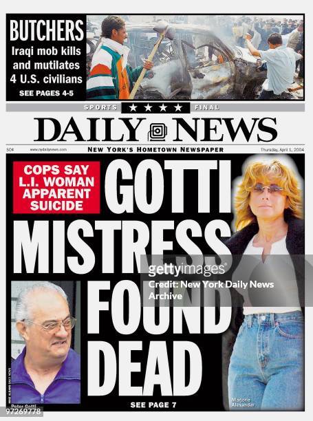 Daily News front page April 1 Headline: GOTTI MISTRESS FOUND DEAD, Cops say L.I. Woman apparent suicide, Peter Gotti, Marjorie Alexander