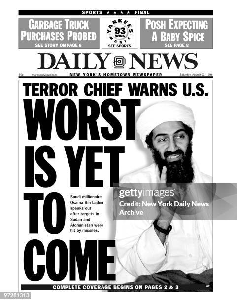 Daily News front page dated Augusst 22 Headline: TERROR CHIEF WARNS U.S. , WORST IS YET TO COME, Saudi millionaire Osama Bin Laden speaks out after...