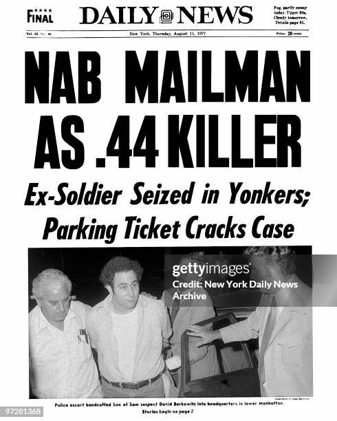 Daily News front page August 11, 1977. Headline: NAB MAILMAN AS .44 KILLER Ex-Soldier Seized in Yonkers; Parking Ticket Cracks Case, Police escort...