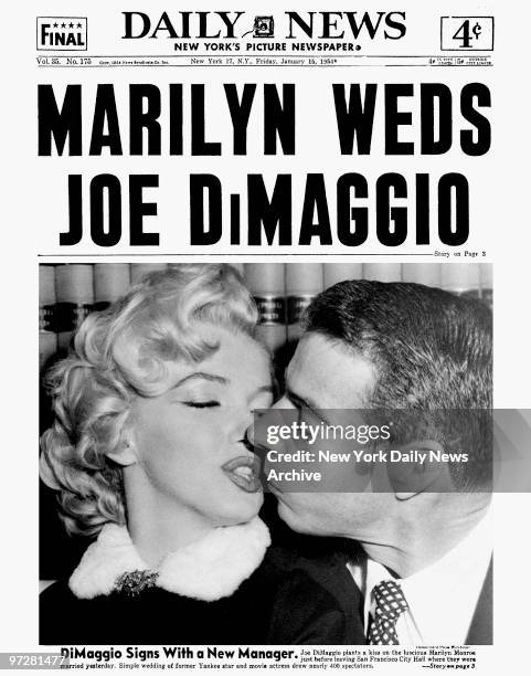 Daily News front page January 15 Headline: MARILYN WEDS JOE DiMAGGIO, DiMaggio- Signs With A New Manager. Joe DiMaggio plants a kiss on the luscious...