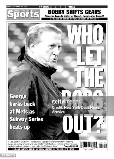 Daily News back page , WHO LET THE BOSS OUT?, George barks back at Mets as Subway Series heats up, It was quiet at the Stadium yesterday until George...