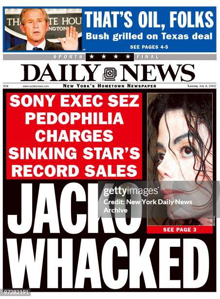 Daily News front page headline July 9. 2002, Sony Exec Sez Pedophilia Charges Sinking Star's Record Sales, Jacko Whacked, Michael Jackson