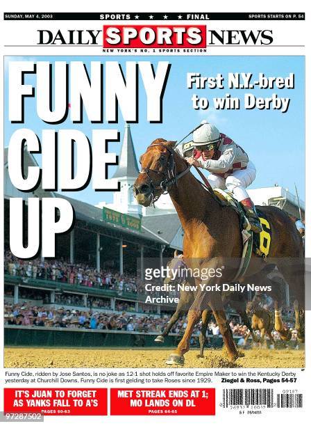 Daily News back page 5/4/03, First N.Y.-bred to win Derby, FUNNY CIDE UP, Funny CIde, ridden by Jose Santos, is no joke as 12-1 shot holds off...