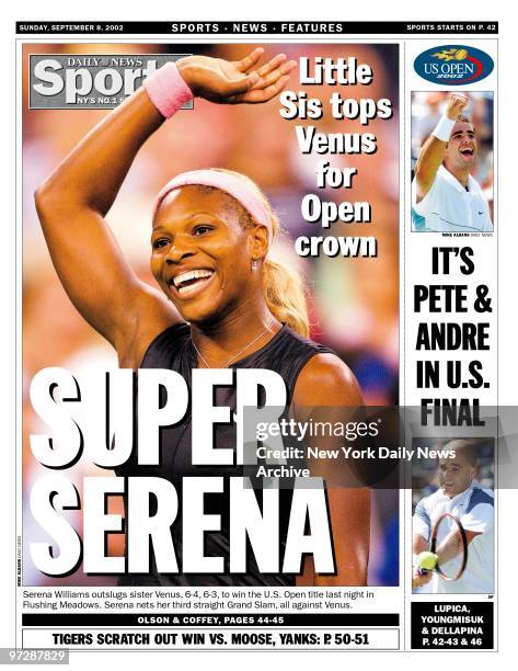Daily News back page 9/8/02, Little Sis tops Venus for Open crown, SUPER SERENA, Serena Williams outslugs sister Venus, 6-4, 6-3 to win the U.S. Open...