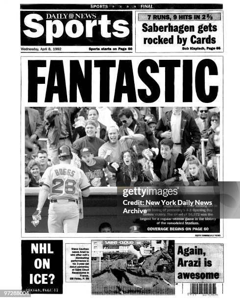 Daily News back page dated April 8, 1992 Headline: FANTASTIC Boston's Wade Boggs hears it after striking out on ninth inning of 4-3 Opening Day...