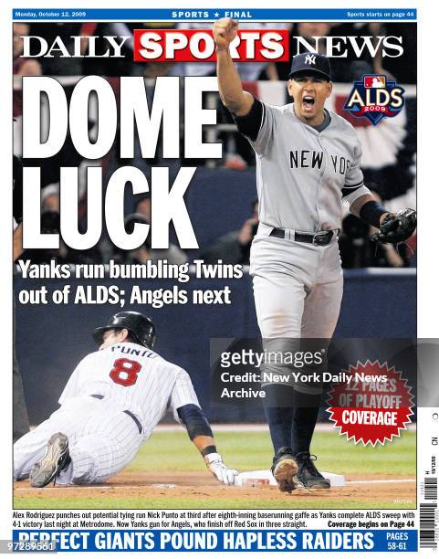 Daily News back page October 12 Headline: DOME LUCK, Yanks run bumbling Twins out of ALDS; Angels next, Alex Rodriguez punches out potential tying...