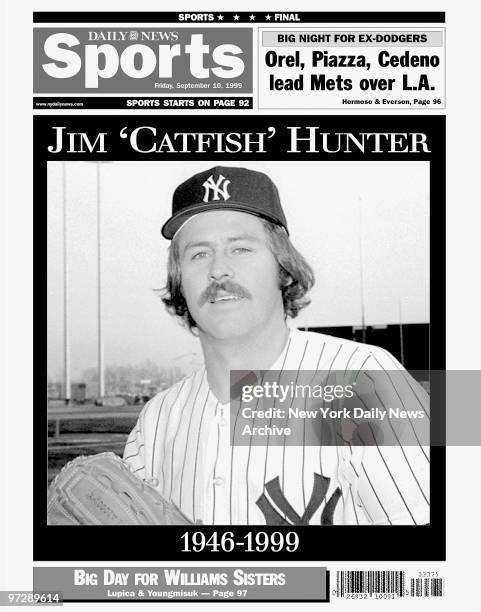 Daily News back page September 10 Headlines: JIM 'CATFISH' HUNTER 1946-1999, Catfish Hunter died