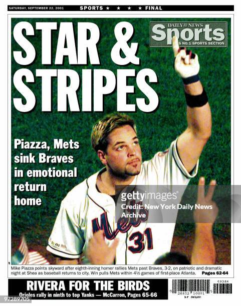 Daily News back page dated Sept. 22, 2001 Headlines: STAR & STRIPES Piazza, Mets sink Braves in emotional return home Mike Piazza points skyward...