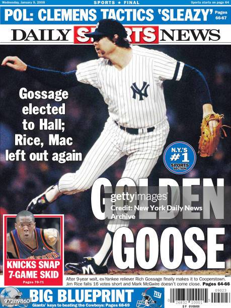 Daily News Back Page dates 2007, Headline: GOLDEN GOOSE, Goosage elected to Hall; Ric, Mac left out again, Afte 9-year wait, ex-Yankee reliever Rich...