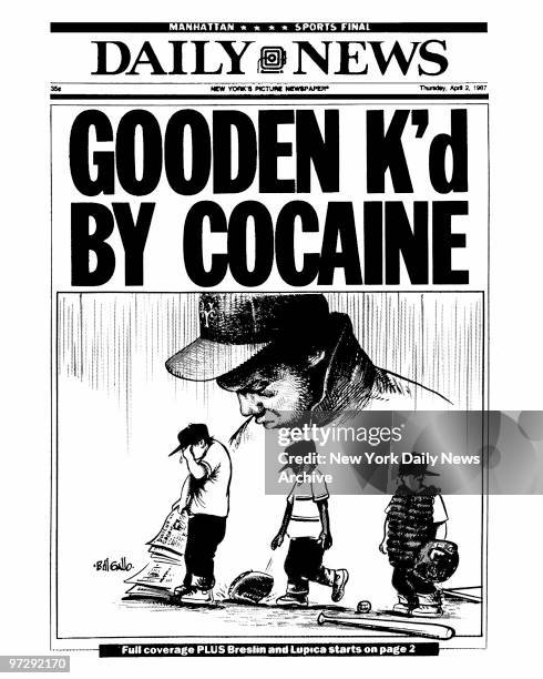 Daily News front page April 2 Headline: GOODEN K'd BY COCAINE, Dwight Gooden