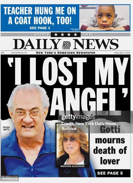 Daily News front page April 2 Headline: 'I LOST MY ANGEL', Gotti mourns death of lover, Peter Gotti, Marjorie Alexander