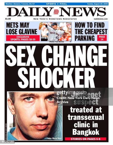 Daily news front page dated August 20 Headline: SEX CHANGE SHOCKER, JonBenet suspect treated at transsexual clinic in Bagkok, John Mark Karr